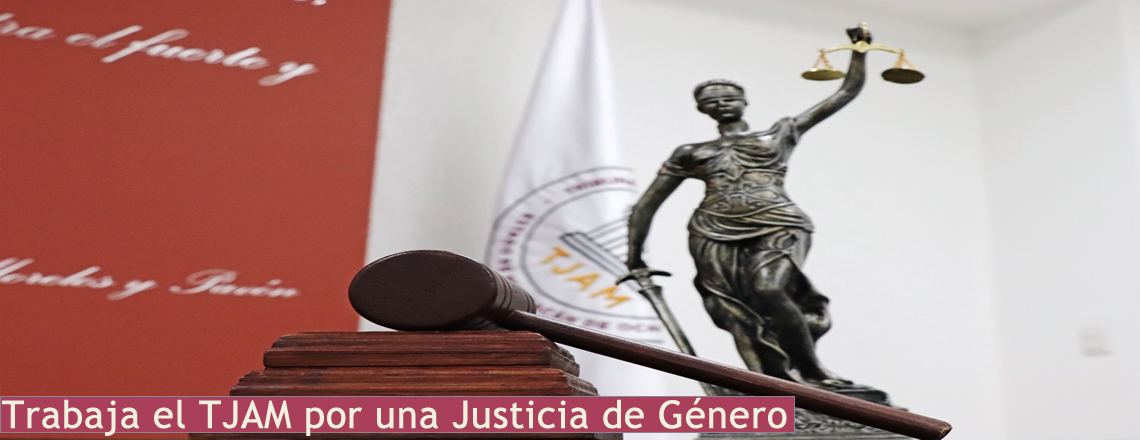 Trabaja el TJAM por una Justicia de Género